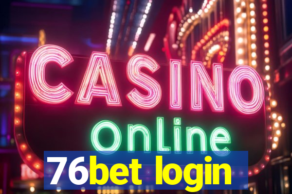 76bet login